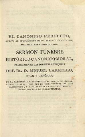 El canónigo perfecto, atento al cumplimiento de sus precisas obligaciones, para morir bien y poder salvarse ...