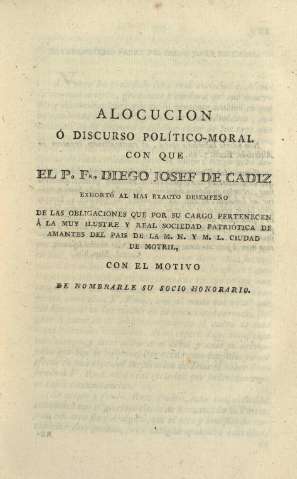 Alocucion ó discurso político-moral con que el P.F. Diego Josef de Cadiz exhortó al mas exacto desempeño ...