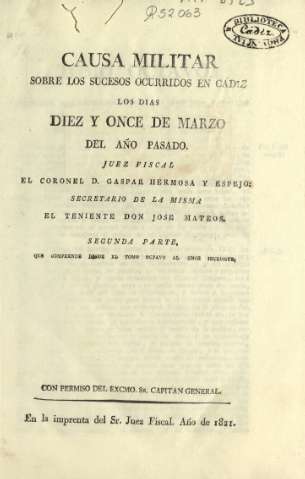 Causa militar sobre los sucesos ocurridos en Cadiz los dias diez y once de marzo del año pasado. Segunda parte