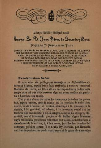 Al insigne bibliófilo y bibliógrafo español Excmo. Sr. D. Juan pérez de Guzmán y Boza...