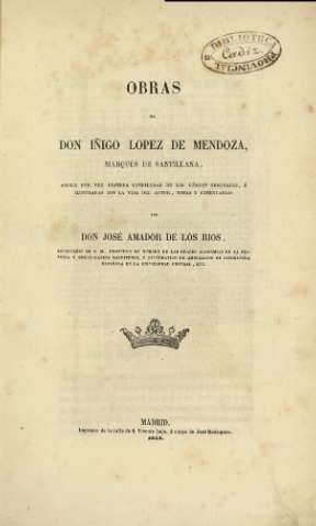 Obras de Don Iñigo Lopez de Mendoza, Marqués de Santillana ...
