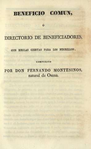 Beneficio comun, ó directorio de beneficiadores, con reglas ciertas para los negrillos ...