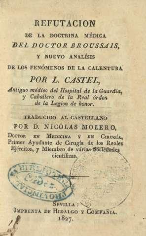 Refutacion de la doctrina médica del doctor Broussais, y nuevo analísis de los fenómenos de la calentura ...