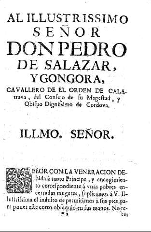Al Ilustrissimo Señor Don Pedro de Salazar, y Góngora, Cavallero de el Orden de Calatrava, del Consejo de su Magestad, y Obispo Dignissimo de Córdova