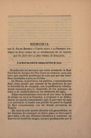 Memoria que D. Felipe Bermejo y Cortés eleva á la Sociedad Económica de Jaen, acerca de la construcción de un tranvía que una Jaen con la línea férrea de Andalucía