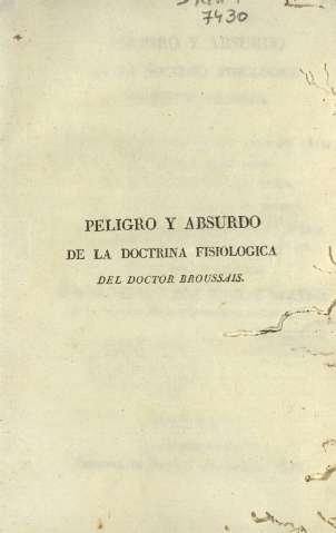 Peligro y absurdo de la doctrina fisiologica del doctor Broussais