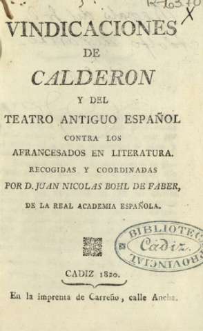 Vindicaciones de Calderon y del Teatro Antiguo Español contra los afrancesados ...