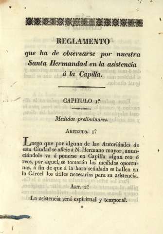 Reglamento que ha de observarse por nuestra Santa Hermandad en la asistencia á la Capilla. Capitulo Iº. medidas preliminares