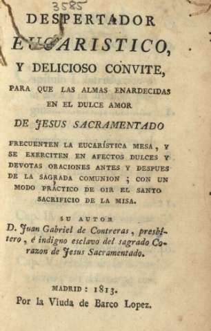 Despertador eucaristico, y delicioso convite, para que las almas enardecidas en el dulce amor de Jesus Sacramentado ...