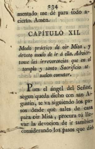 Capítulo XII. Modo práctico de oir Misa, y devoto modo de ir á ella. Adviértense las irreverencias que en el templo y santo Sacrificio se suelen cometer