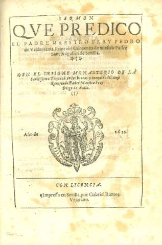 Sermon qve predico el Padre Maestro Fray Pedro de Valderrama, Prior del Convento de nuestro Padre Sant Augustin de Sevilla