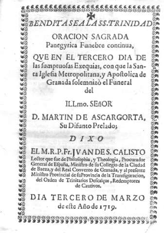 Benditasea la SS. Trinidad. Oracion Sagrada Panegyrica funebre continua, qve en el tercero dia...