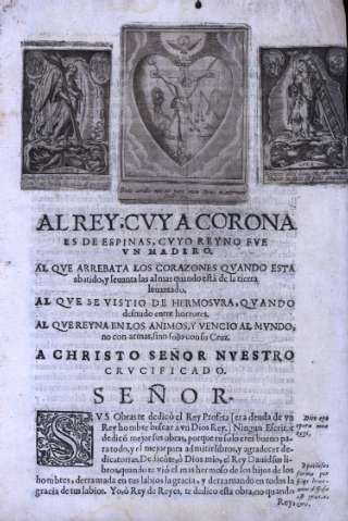 Al Rey cvya Corona es de espinas, cvyo reyno fve vn madero...