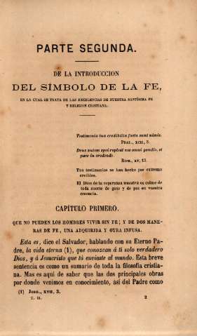 Parte segunda. Capitulo primero. Que no pueden los hombres vivir sin fe ; y de dos maneras de fe, una adquirida y otra infusa