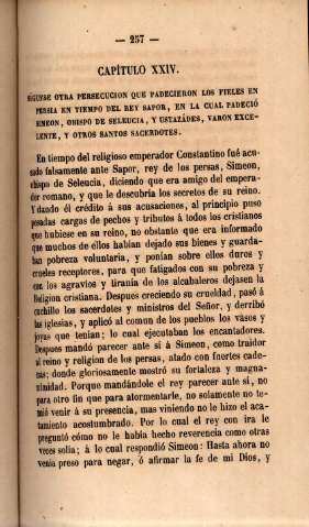 Capítulo XXIV. Síguese otra persecucion que padecieron los fieles en persia en tiemp del rey Sapor ...