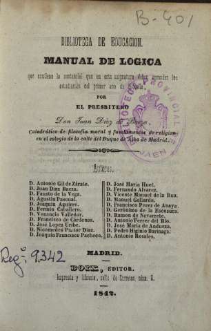 Manual de logica, que contiene lo sustancial que en esta asignatura deben aprender los estudiantes del primer año de filosofía, por el presbitero Juan Diaz de Baeza