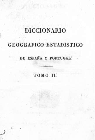 Diccionario geografico-estadistico de España y Portugal. Tomo II
