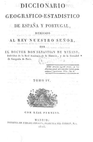 Diccionario geografico-estadistico de España y Portugal dedicado al Rey nuestro señor ...
