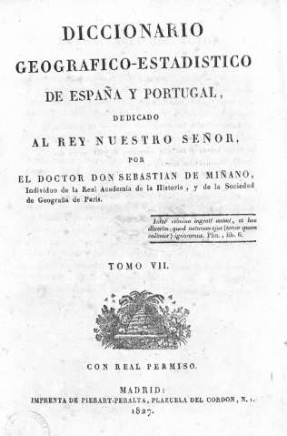 Diccionario geografico-estadistico de España y Portugal dedicado al Rey nuestro señor ...