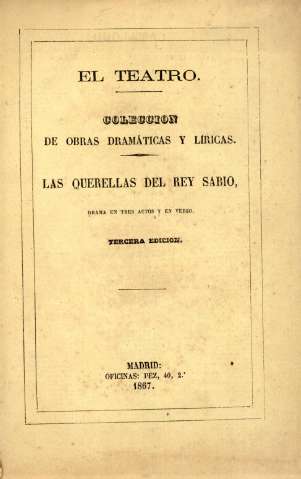 Las querellas del rey sabio, drama en tres actos y en verso