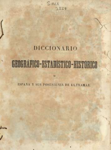 Diccionario geográfico-estadístico-histórico de España y sus posesiones de ultramar