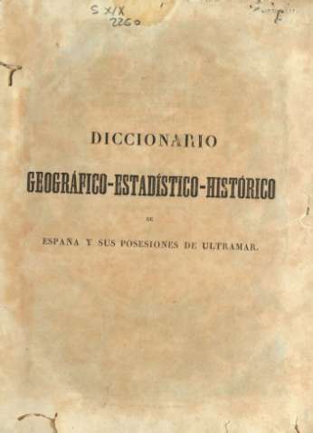 Diccionario geográfico-estadístico-histórico de España y sus posesiones de ultramar