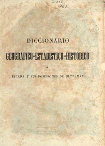 Diccionario geográfico-estadístico-histórico de España y sus posesiones de ultramar