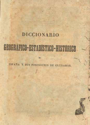 Diccionario geográfico-estadístico-histórico de España y sus posesiones de ultramar