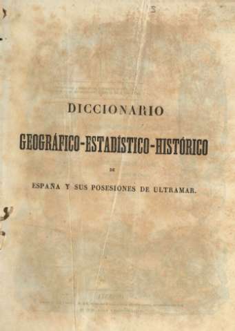 Diccionario geográfico-estadístico-histórico de España y sus posesiones de ultramar
