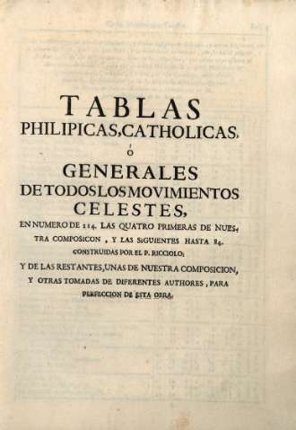 Tablas philipicas, catholicas, ò generales de todos los movimientos celestes...