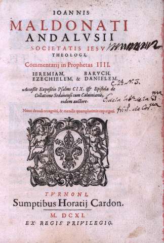 Ioannis Maldonati. Andalvsii societatis iesv theologi, commentarij in Prophetas IIII...