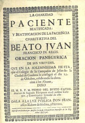 La charidad paciente beatificada: y beatificacion de la paciencia charitativa del beato Jvan Francisco de Regis