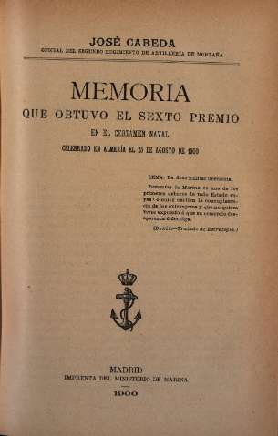 Memoria que obtuvo el sexto premio en el Certamen naval celebrado en Almeria el 25 de Agosto de 1900
