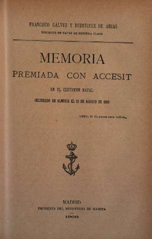 Memoria premiada con accesit en el Certamen naval celebrado en Almeria el 25 de Agosto de 1900