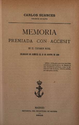Memoria premiada con accesit en el Certamen naval celebrado en Almeria el 25 de Agosto de 1900