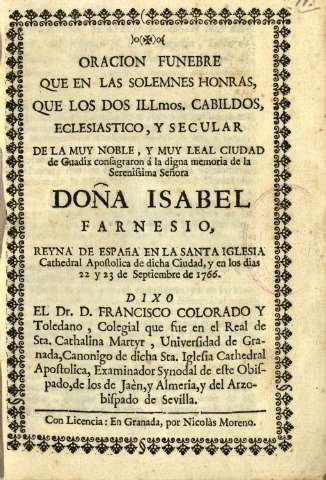 Oración funebre que en las solemnes honras, que los dos Illmos. Cabildos, eclesiastico, y secular  de la muy noble, y muy leal ciudad de Guadix...