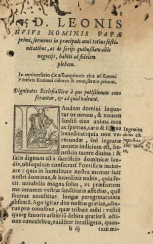 D. Leonis Hvivs nominis Papae primi, sermones in praecipuis anni totius sestia uitabus ... In anniuersario die assumptionis eius ad summi Potificis Romani ...