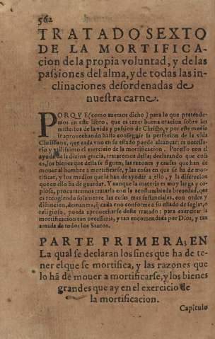 Tratado sexto de la mortificacion de la propia voluntad, y de las passiones del alma, y de todas las inclinaciones desordenadas de nuestra carne
