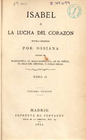 Isabel ó La lucha del corazón: novela original, por Ossiana. Tomo II, Madrid, 1880