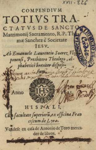 Compendivm totivs tractatvs de Sancto Matrimonii Sacramento, R.P. Thomae Sanchez è Societate Iesv.