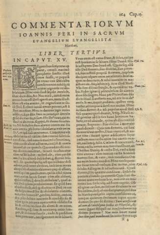Commentariorvm Ioannis feri in sacrvm evangelivm evangelistae Mathhaei, liber tertivs. In capvt XV