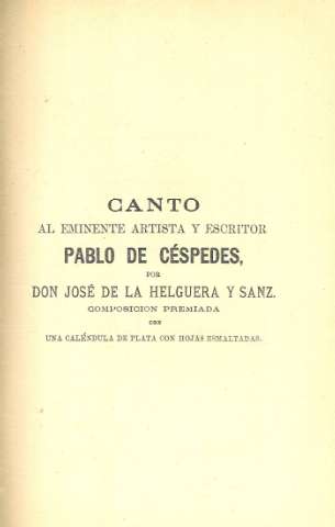 Canto al eminente artista y escritor Pablo de Céspedes por Don José de la Helguera y Sanz...