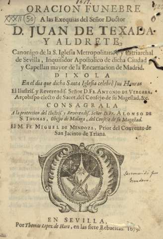 Oracion funebre A las Exequias del Señor Doctor D. Juan de Texada y Aldrete ...