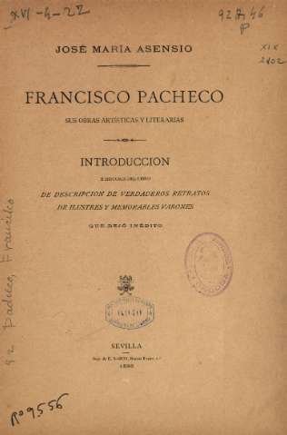 Francisco Pacheco. Sus obras artísticas y literarias...