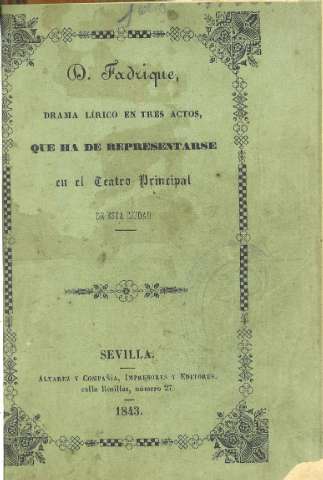 D. Fadrique, drama lírico en tres actos, que ha de representarse en el teatro principal...