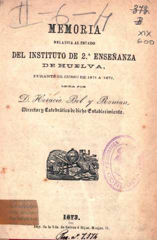 Memoria relativa al estado del Instituto de 2º enseñanza de Huelva...