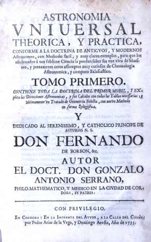 Astronomia vniuersal theorica, y practica, conforme a la doctrina de antigvos, y modernos...