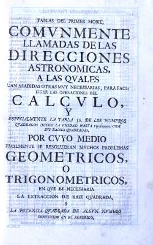 Tablas del primer mobil, comvnmente llamadas de las direcciones astronomicas...