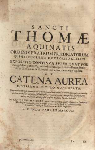 Sancti Thomae Aquinatis ordinis fratrum praedicatorum ... Secunda pars in Marcum
