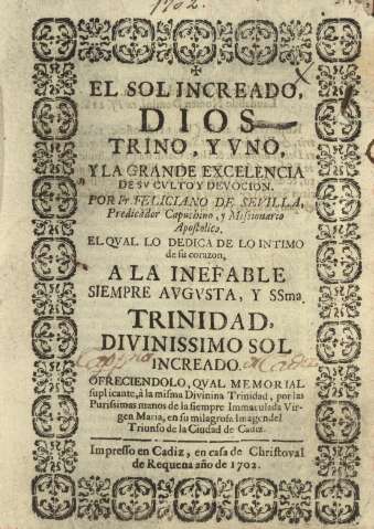 El sol increado, Dios trino, y vno, y la grande excelencia de sv cvlto y devocion